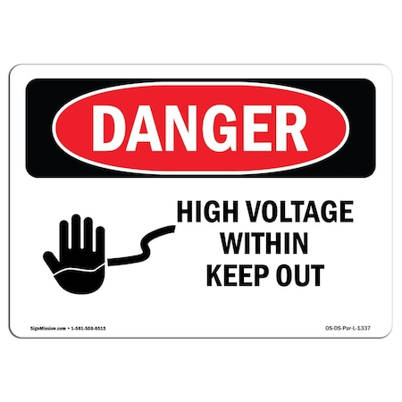 Signmission Safety Sign, OSHA Danger, 5" Height, 7" Width, High Voltage Within Keep Out, Landscape OS-DS-D-57-L-1337
